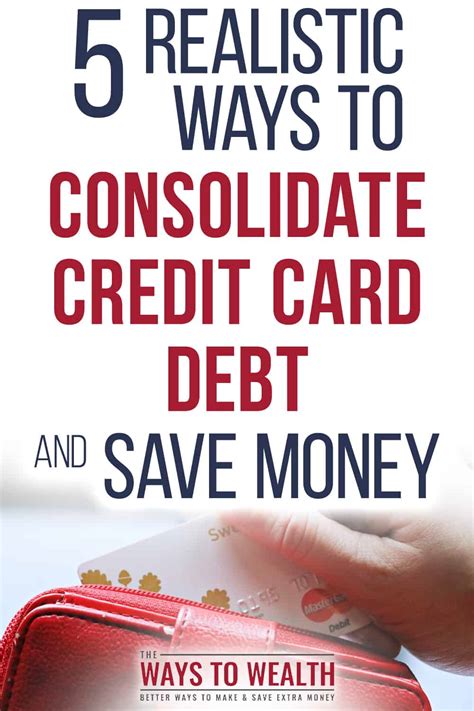 6 Ways to Consolidate Credit Card Debt 